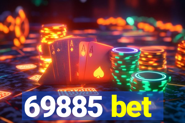 69885 bet